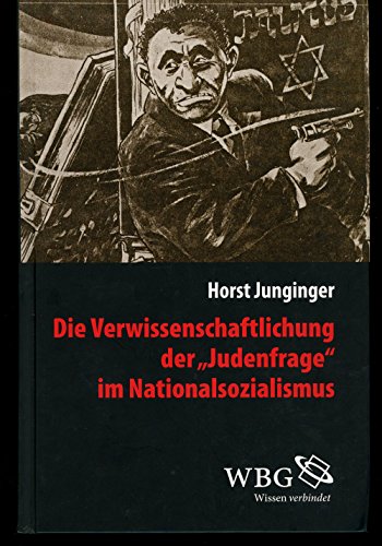 Beispielbild fr Die Verwissenschaftlichung der "Judenfrage" im Nationalsozialismus. zum Verkauf von Antiquariat Alte Seiten - Jochen Mitter