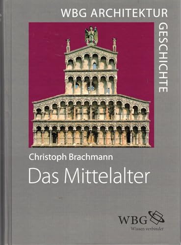 Das Mittelalter 800 - 1500 - Klöster - Kathedralen - Burgen - WBG Architekturgeschichte