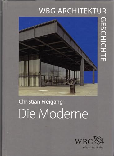 9783534239863: WBG Architekturgeschichte - Die Moderne (1800 bis heute): Baukunst - Technik - Gesellschaft