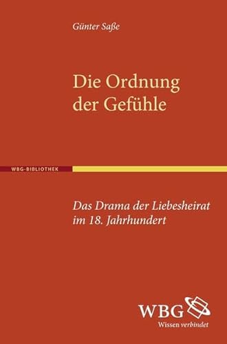 Die Ordnung der Gefühle. - Saße, Günter