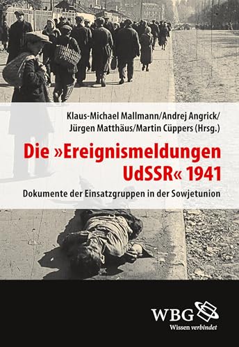 9783534244683: Die "Ereignismeldung UdSSR" 1941: Dokumente der Einsatzgruppen in der Sowjetunion