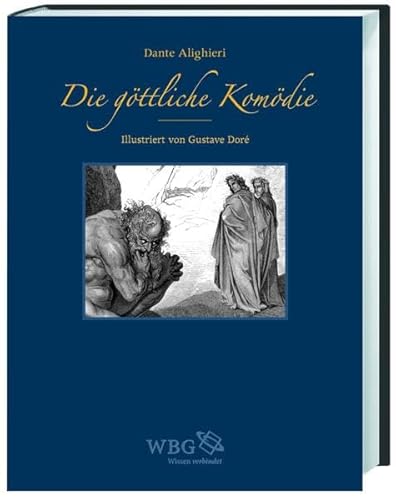 Die göttliche Komödie. Illustriert von Gustav Doré (Mit einer kunsthistorischen Einleitung von Anja Grebe) - Dante, Alighieri