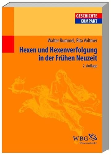 Hexen und Hexenverfolgung in der Frühen Neuzeit (Geschichte Kompakt) Walter Rummel/Rita Voltmer - Walter Rummel, Walter und Rita Rita Voltmer