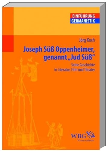 Imagen de archivo de Joseph S Oppenheimer genannt "Jud S": Seine Geschichte in Literatur, Film und Theater a la venta por Bernhard Kiewel Rare Books