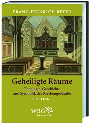 Imagen de archivo de Geheiligte Rume: Theologie, Geschichte und Symbolik des Kirchengebudes a la venta por medimops