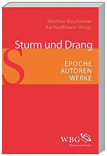 Imagen de archivo de Sturm und Drang: Epoche - Autoren - Werke a la venta por Fachbuch-Versandhandel