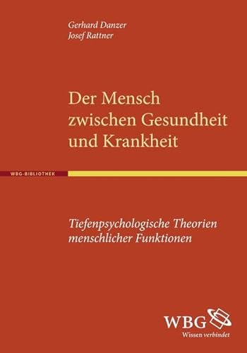 9783534250448: Der Mensch zwischen Gesundheit und Krankheit: Tiefenpsychologische Theorien menschlicher Funktionen