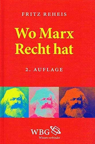 Stock image for Wo Marx Recht hat. Fritz Reheis for sale by Hbner Einzelunternehmen