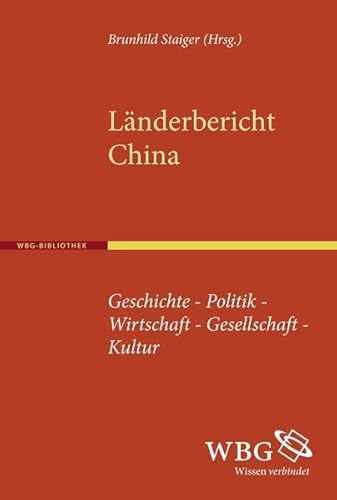 9783534254583: Lnderbericht China: Geschichte - Politik- Wirtschaft - Gesellschaft - Kultur