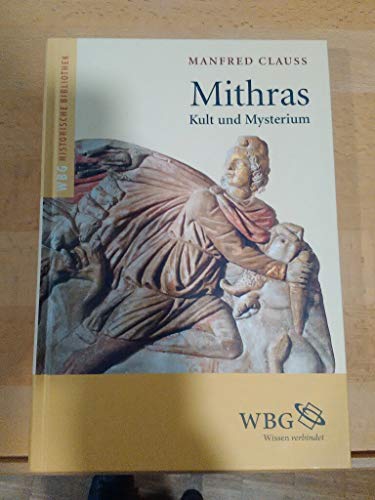 Imagen de archivo de Mithras : Kult und Mysterium. a la venta por Sdstadt Antiquariat