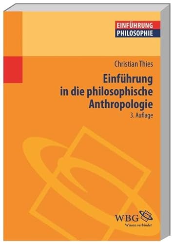 Einführung in die philosophische Anthropologie (Einführungen) Christian Thies - Christian Thies, Christian, Dieter Schönecker und Niko Strobach