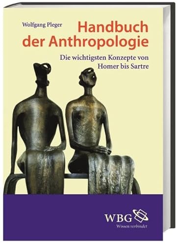 Stock image for Handbuch der Anthropologie: Die wichtigsten Konzepte von Homer bis Sartre for sale by medimops