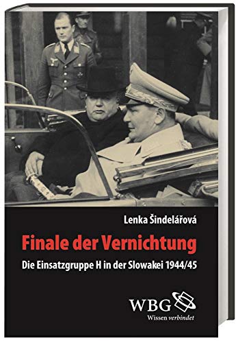 9783534259731: Finale der Vernichtung: Die Einsatzgruppe H in der Slowakei 1944/45