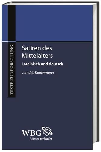 Stock image for Satiren des Mittelalters: Lateinisch und deutsch von Udo Kindermann (Texte zur Forschung) for sale by medimops