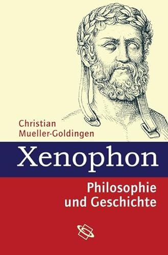 Beispielbild fr Xenophon : Philosophie und Geschichte zum Verkauf von Buchpark