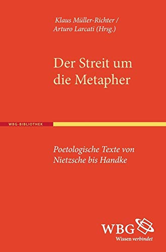 Beispielbild fr Der Streit um die Metapher Poetologische Texte von Nietzsche bis Handke. Mit kommentierenden Studien zum Verkauf von Buchpark