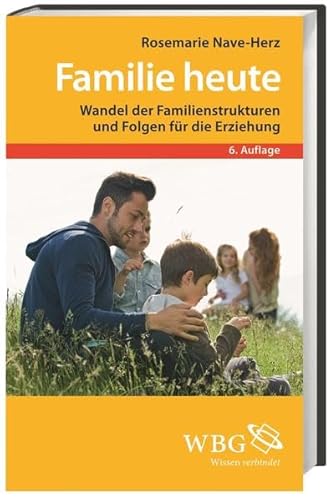 Beispielbild fr Familie heute: Wandel der Familienstrukturen und Folgen fr die Erziehung zum Verkauf von medimops