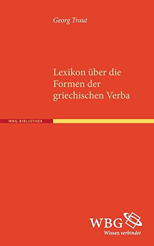 9783534266951: Lexikon ber die Formen der griechischen Verba: Mit einem Verzeichnis der Deklinations- und Konjugationsendungen und einem grammatischen Schlssel