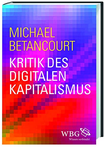 Beispielbild fr Kritik des digitalen Kapitalismus: An Analysis of the Political Economy of Digital Culture and Technology zum Verkauf von medimops