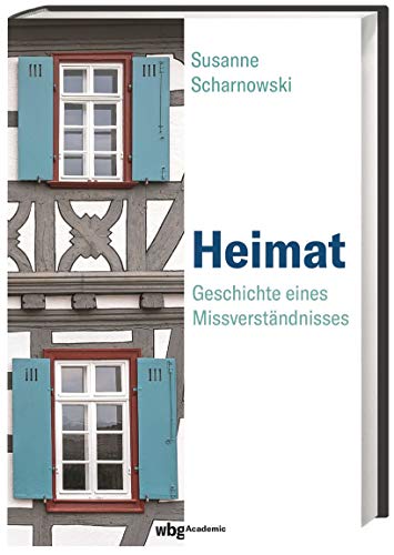 9783534270736: Heimat: Geschichte eines Missverstndnisses