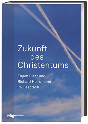 Beispielbild fr Zukunft des Christentums: Eugen Biser und Richard Heinzmann im Gesprch zum Verkauf von medimops