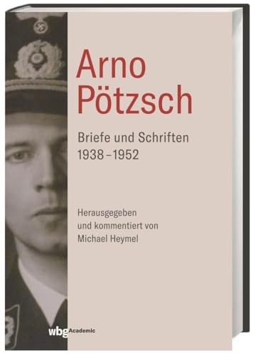 Imagen de archivo de Arno P�tzsch: Briefe und Schriften 1938-1952. Herausgegeben und kommentiert von Michael Heymel a la venta por Chiron Media