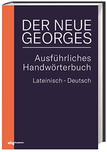 9783534271467: DER NEUE GEORGES Ausfhrliches Handwrterbuch Lateinisch - Deutsch: Hrsg. von Thomas Baier, bearbeitet von Tobias Dnzer