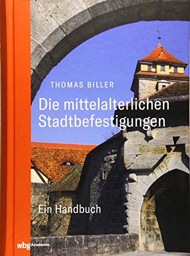 9783534271474: Die mittelalterlichen Stadtbefestigungen im deutschsprachigen Raum: Ein Handbuch