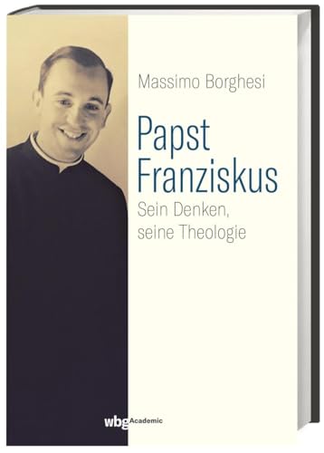 Beispielbild fr Papst Franziskus: Sein Denken, seine Theologie zum Verkauf von medimops