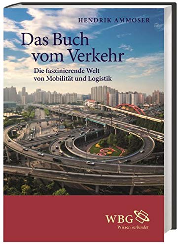 Stock image for Das Buch vom Verkehr : Die faszinierende Welt von Mobilitt und Logistik. for sale by BBB-Internetbuchantiquariat