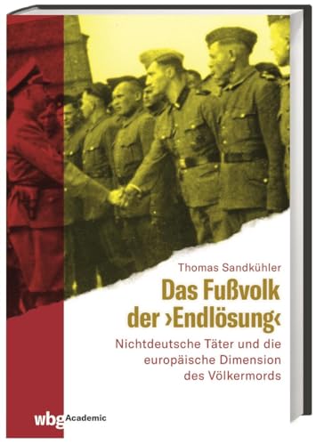 9783534272570: Das Fuvolk der "Endlsung": Nichtdeutsche Tter und die europische Dimension des Vlkermords