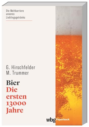 Imagen de archivo de Bier: Die ersten 13000 Jahre a la venta por Revaluation Books