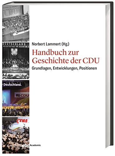 Beispielbild fr Handbuch zur Geschichte der CDU: Grundlagen, Entwicklungen, Positionen zum Verkauf von medimops
