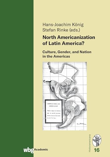 Beispielbild fr North Americanization of Latin America? : Culture, Gender, and Nation in the Americas zum Verkauf von Buchpark