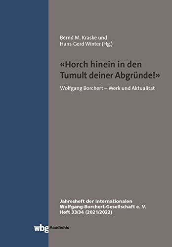 Beispielbild fr "Horch hinein in den Tumult deiner Abgrnde.": Wolfgang Borchert -Werk und AktualittJahresheft 33/34 zum Verkauf von medimops