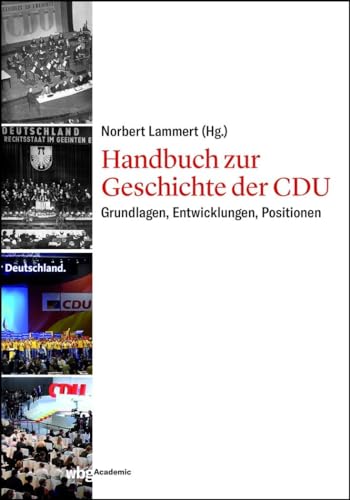 Beispielbild fr Handbuch zur Geschichte der CDU: Grundlagen, Entwicklungen, Positionen zum Verkauf von medimops