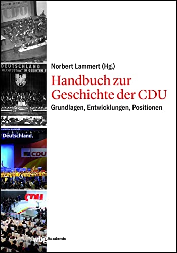 Stock image for Handbuch zur Geschichte der CDU: Grundlagen, Entwicklungen, Positionen for sale by medimops
