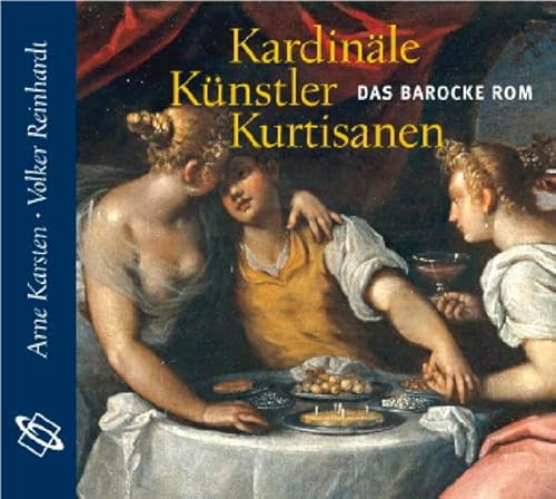 Imagen de archivo de Kardinle, Knstler, Kurtisanen: Das barocke Rom. Lesefassung des gleichnamigen Buches a la venta por medimops