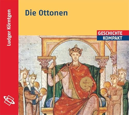 Beispielbild fr Die Ottonen: Aus dem Buch "Ottonen und Salier": Aus dem Buch "Ottonen und Salier" zum Verkauf von medimops