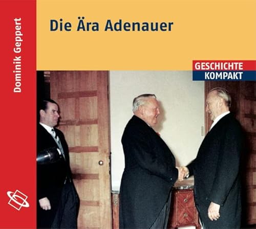 Beispielbild fr Die ra Adenauer: Lesefassung des gleichnamigen Buches zum Verkauf von medimops