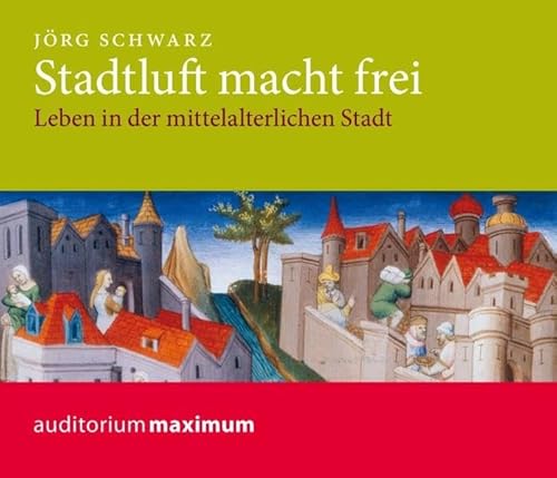 Imagen de archivo de Stadtluft macht frei: Leben in der mittelalterlichen Stadt a la venta por medimops