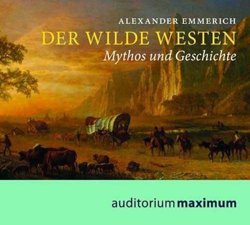Beispielbild fr Der Wilde Westen: Mythos und Geschichte zum Verkauf von medimops