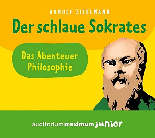 Der schlaue Sokrates, 1 Audio-CD: Das Abenteuer Philosophie - Arnulf Zitelmann