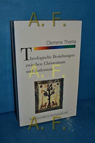 9783534800490: Theologische Beziehungen zwischen Christentum und Judentum