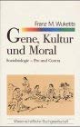 Gene, Kultur und Moral. Soziobiologie - Pro und Contra.