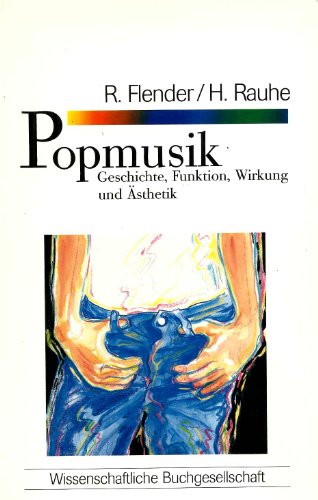 Popmusik. Aspekte ihrer Geschichte, Funktionen, Wirkung und Ästhetik - Autorengruppe,