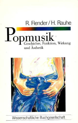 Stock image for Popmusik. Aspekte ihrer Geschichte, Funktionen, Wirkung und sthetik for sale by Versandantiquariat Schrter