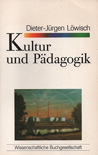 Kultur und PaÌˆdagogik (WB-Forum) (German Edition) (9783534801077) by LoÌˆwisch, Dieter-JuÌˆrgen