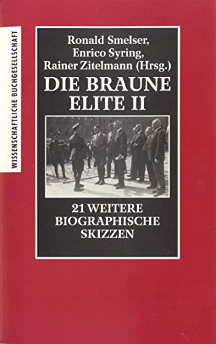 Die braune Elite II. 21 weitere biographische Skizzen - Smelser, Ronald, Enrico Syring und Rainer Zitelmann