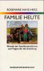 Familie heute: Wandel der Familienstrukturen und Folgen fuÌˆr die Erziehung (WB-Forum) (German Edition) (9783534801350) by Nave-Herz, Rosemarie